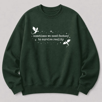 Sometimes We Need Fantasy Crewneck Sweatshirt | Reader Gift Forest Green