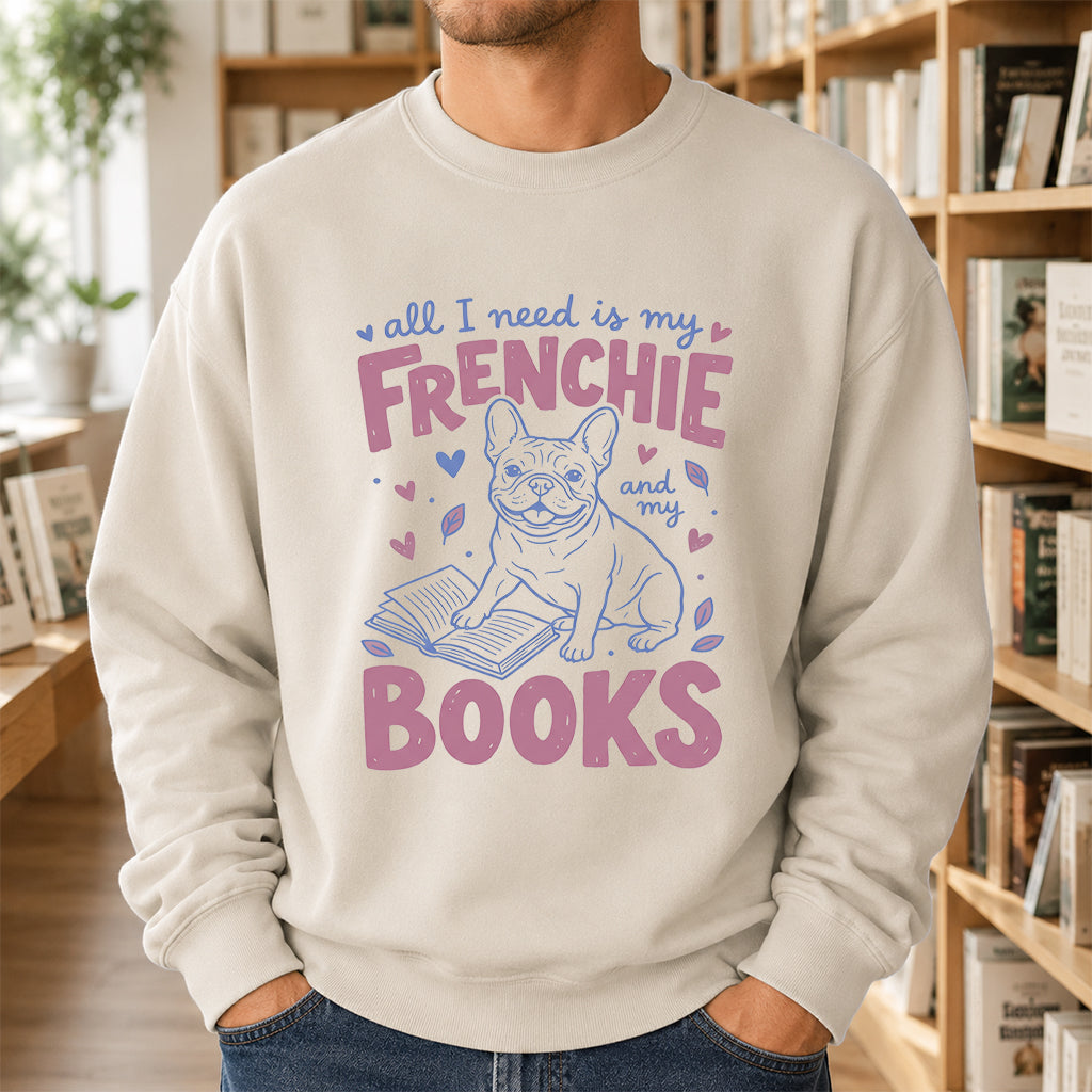 All I Need Is My Frenchie And My Books Sport Crewneck Sweatshirt | Frenchie Dog Lover & Reader Gift Sand