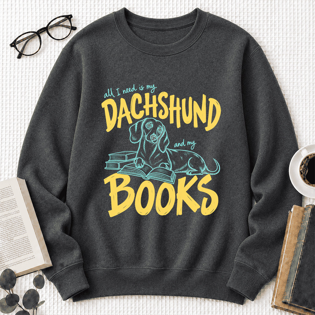 All I Need Is My Dachshund And My Books Crewneck Sweatshirt | Dachshund Lovers & Reader Gift Dark Heather