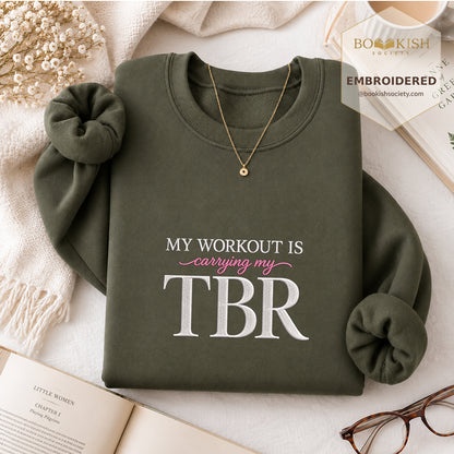 My Workout Is Carrying My TBR Embroidered Sweatshirt | Reader Gift Military Green