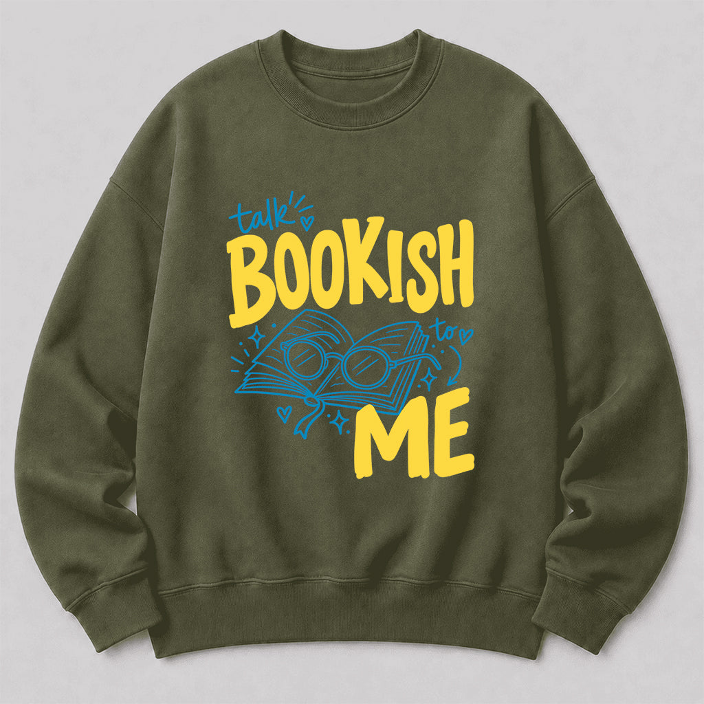 Talk Bookish To Me Crewneck Sweatshirt | Book Nerd Gift Military Green