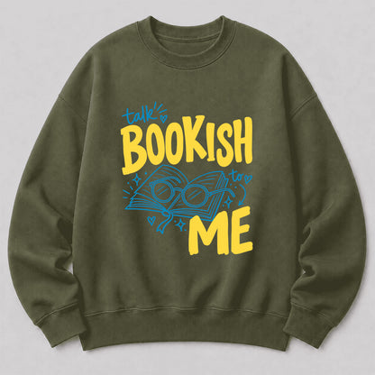 Talk Bookish To Me Crewneck Sweatshirt | Book Nerd Gift Military Green