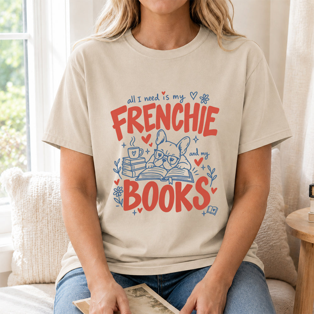 All I Need Is My Frenchie And My Books Cotton T-Shirt | Frenchie Dog Lover & Reader Gift Sand