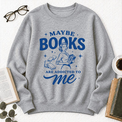 Maybe Books Are Addicted To Me Softstyle Sweatshirt | Feminist Book Lover Gift Sport Grey