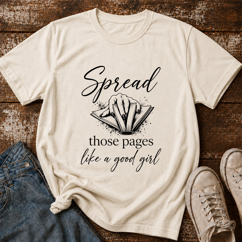 Spread Those Pages Like A Good Girl Printed T-Shirt | Spicy Reader Gift Natural