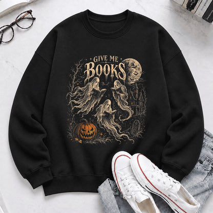 Give Me Books Printed Sweatshirt | Halloween Book Lover Gift Black
