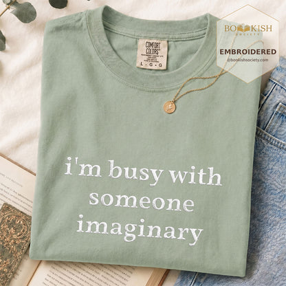 Embroidered I’m Busy With Someone Imaginary Comfort Color® T-shirt Book Lover Gift Bay