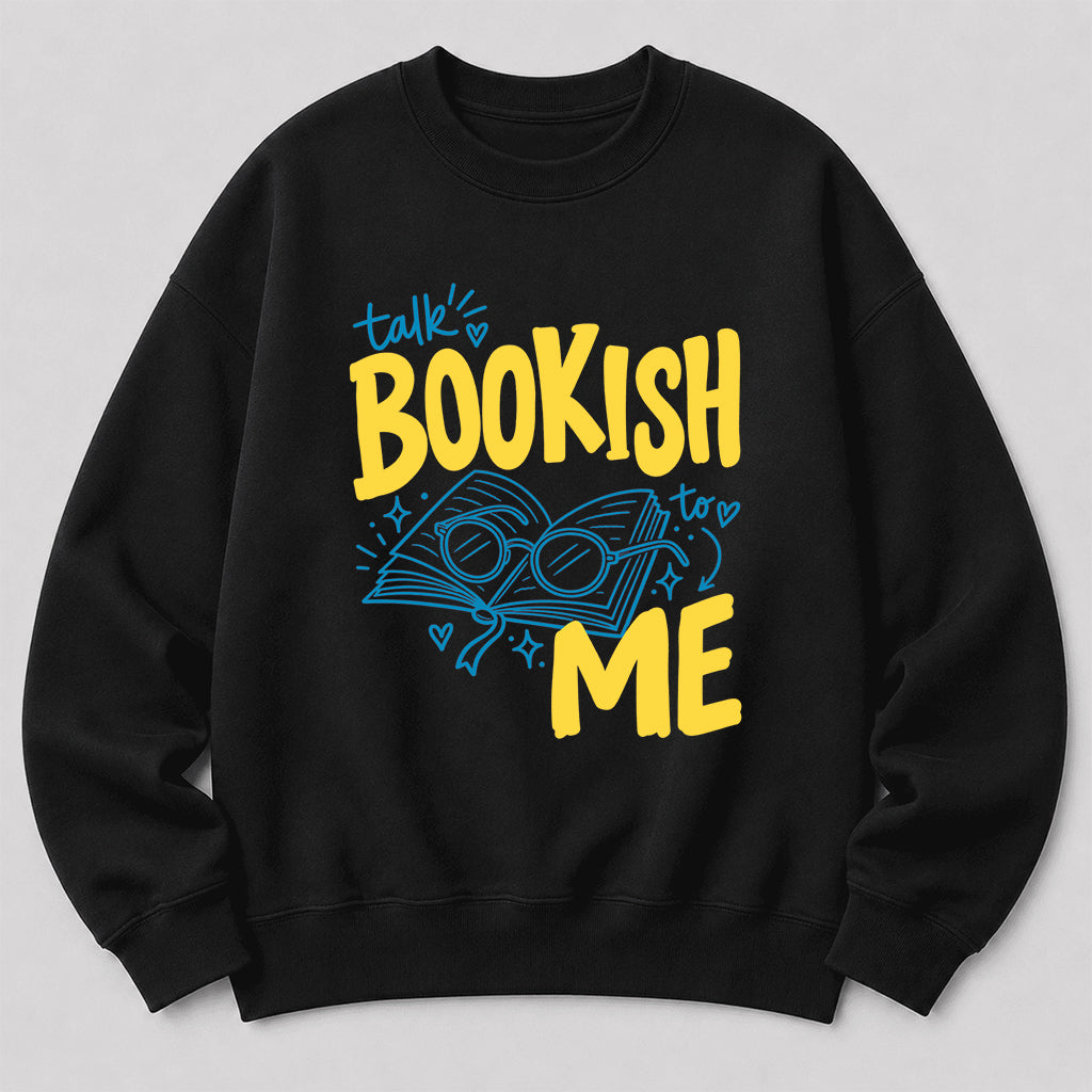 Talk Bookish To Me Crewneck Sweatshirt | Book Nerd Gift Black