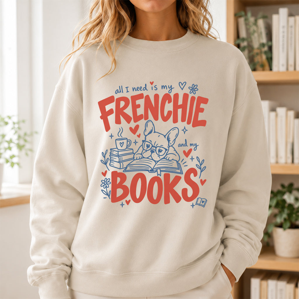 All I Need Is My Frenchie And My Books Crewneck Sweatshirt | Dog Lover & Reader Gift Sand