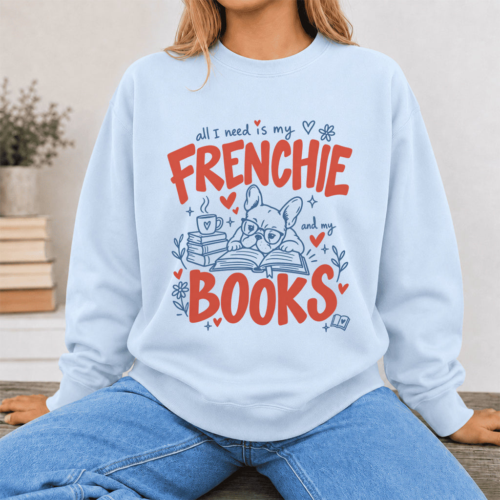 All I Need Is My Frenchie And My Books Crewneck Sweatshirt | Dog Lover & Reader Gift Light Blue