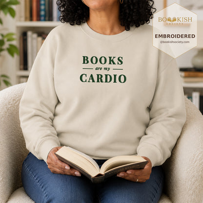 Books Are My Cardio Embroidered Sweatshirt | Reader Gift Sand