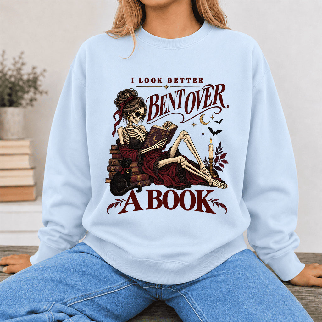 I Look Better Bent Over A Book Printed Sweatshirt | Spicy Book Lover Gift Light Blue