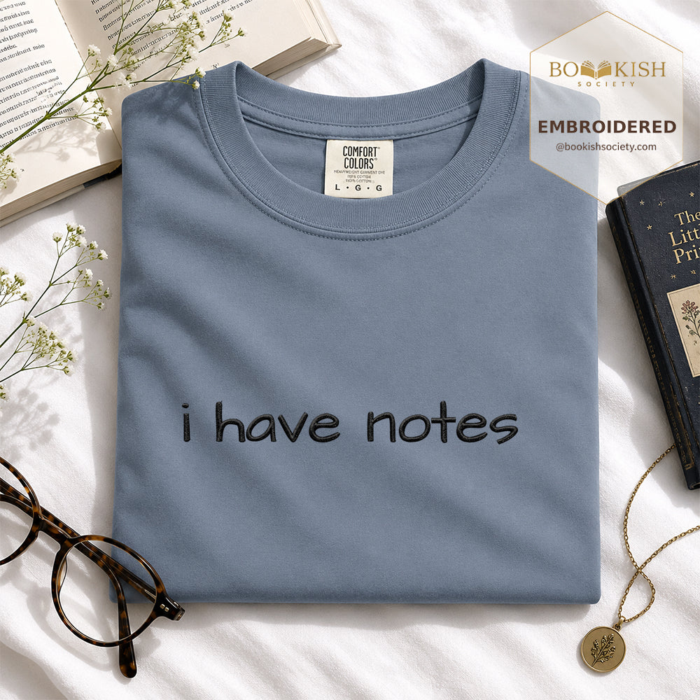 Embroidered I Have Notes Comfort Color® T-shirt Book Lover Gift Blue Jean