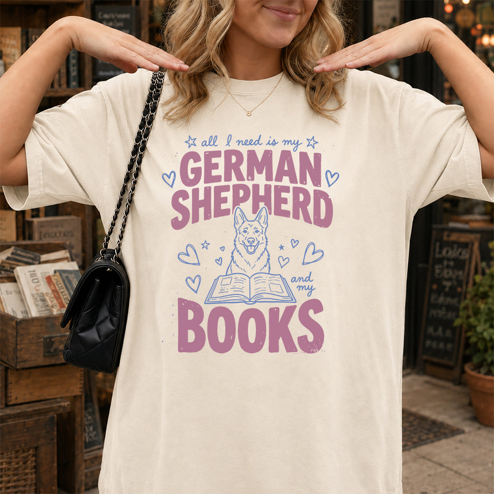 All I Need Is My German Shepherd And My Books Cotton T-Shirt | Dogs Lover & Reader Gift Natural