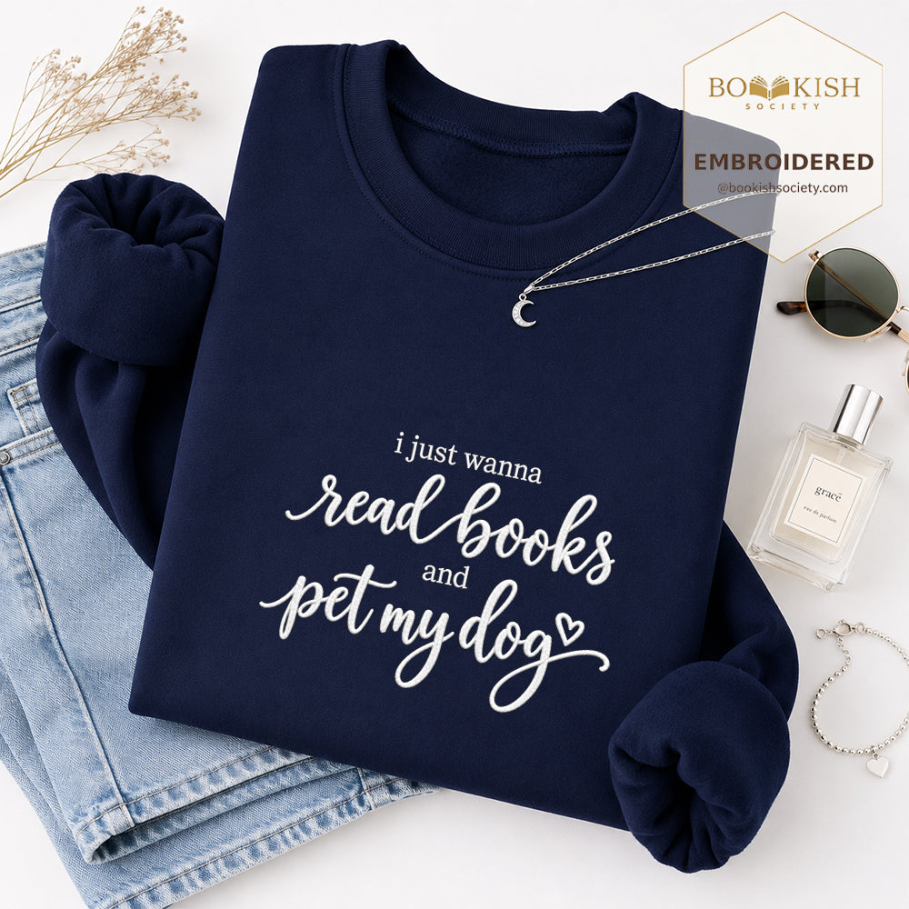 I Just Wanna Read Books And Pet My Dog Embroidered Sweatshirt | Dog Lover & Reader Gift Navy
