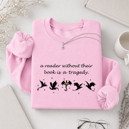 A Reader Without Their Book Is A Tragedy Crewneck Sweatshirt | Reader Gift Light Pink