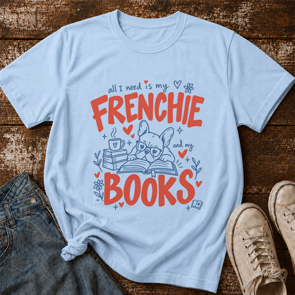 All I Need Is My Frenchie And My Books Cotton T-Shirt | Frenchie Dog Lover & Reader Gift Light Blue