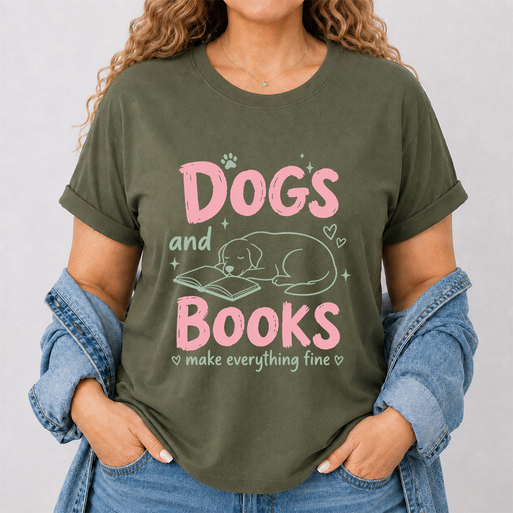Dogs And Books Make Everything Fine Cotton T-Shirt | Dog Lover & Reader Gift Military Green