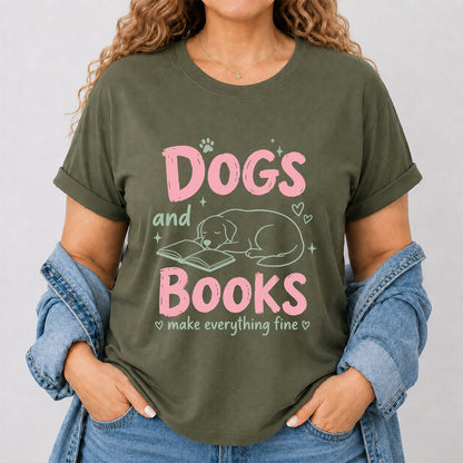 Dogs And Books Make Everything Fine Cotton T-Shirt | Dog Lover & Reader Gift Military Green
