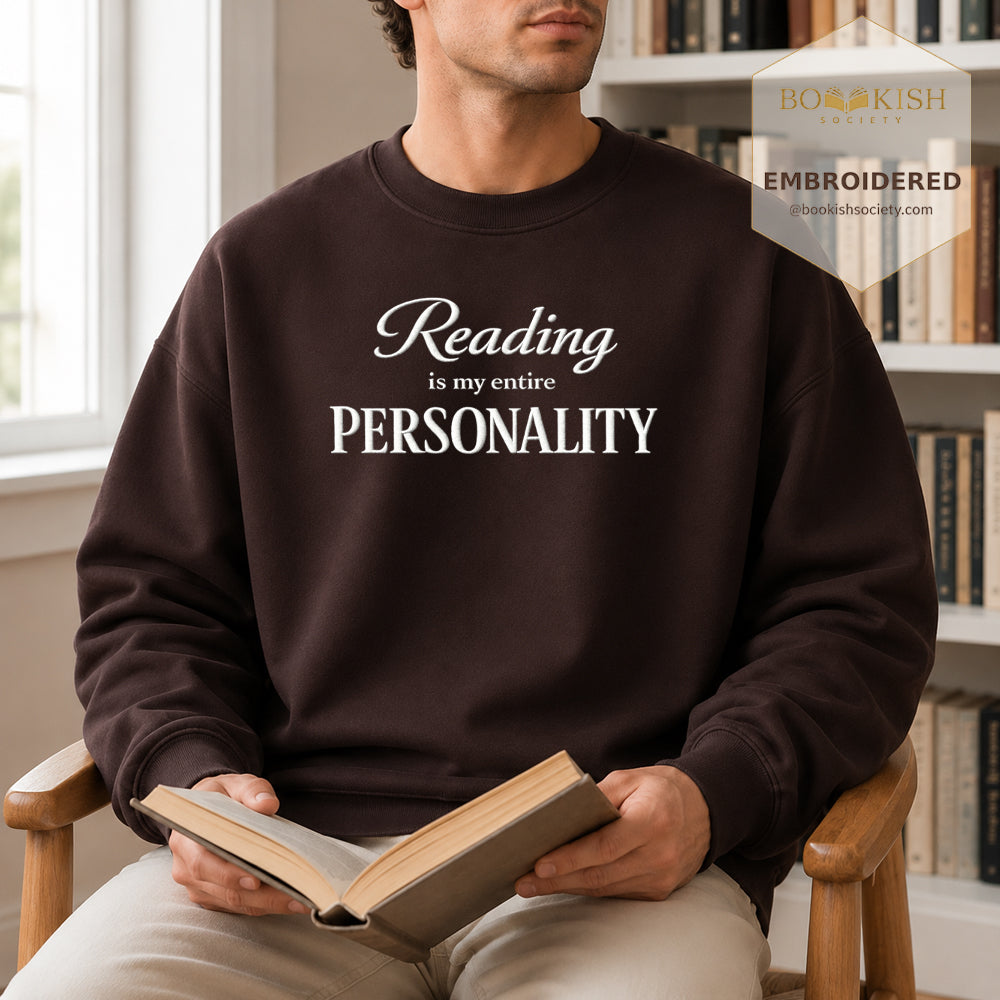 Reading Is My Entire Personality Embroidered Sweatshirt | Reader Gift Dark Chocolate