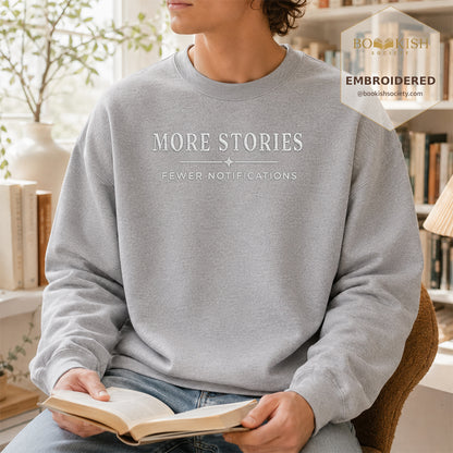 More Stories, Fewer Notifications Embroidered Sweatshirt | Reader Gift Sport Grey
