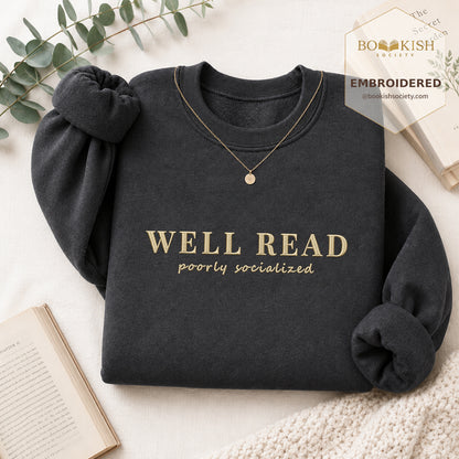 Well Read Poorly Socialized Embroidered Sweatshirt | Reader Gift Dark Heather