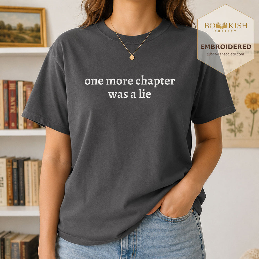 Embroidered One More Chapter Was A Lie Comfort Color® T-shirt Book Lover Gift Graphite