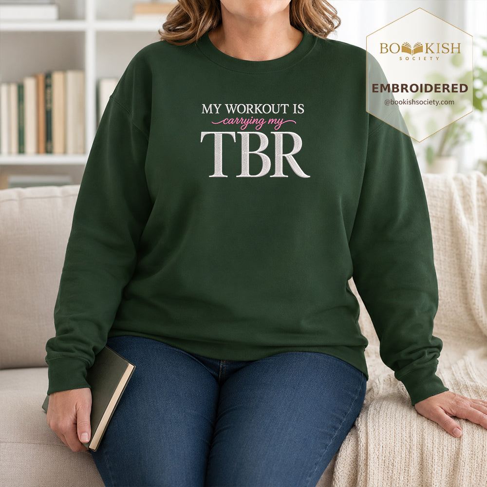 My Workout Is Carrying My TBR Embroidered Sweatshirt | Reader Gift Forest Green