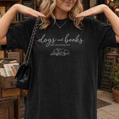 Dogs And Books - Everything Fine Cotton T-Shirt | Dog Lover & Reader Gift Black