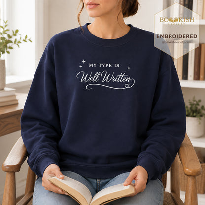 My Type Is Well Written Embroidered Sweatshirt | Reader Gift Navy