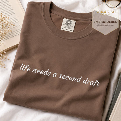 Embroidered Life Needs A Second Draft Comfort Color® T-shirt Book Lover Gift Espresso