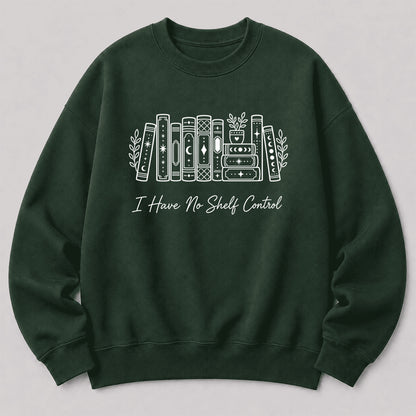 I Have No Shelf Control Crewneck Sweatshirt | Reader Gift Forest Green