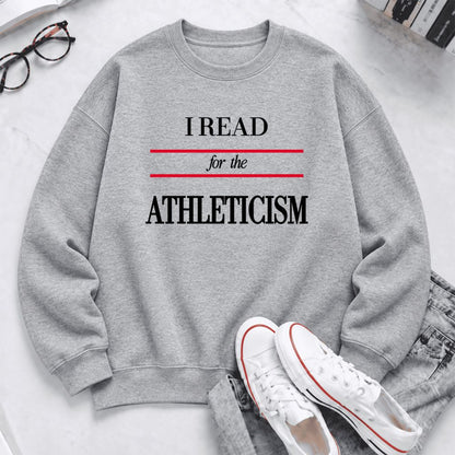 I Read For The Athleticism Softstyle Sweatshirt | Funny Reader Gift Sport Grey