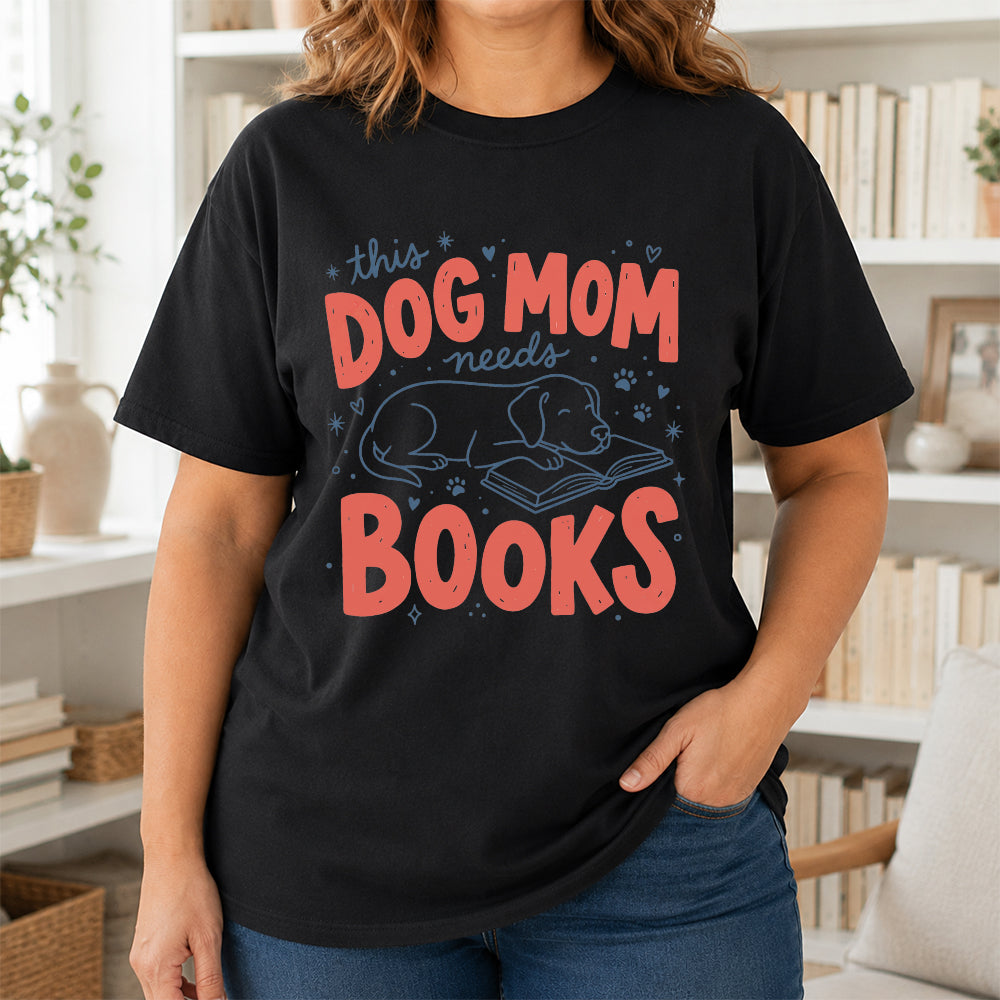 Dog Mom Needs Books Cotton T-Shirt | Dog Lover & Reader Gift Black