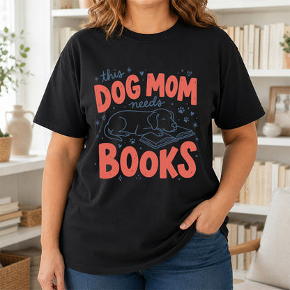 Dog Mom Needs Books Cotton T-Shirt | Dog Lover & Reader Gift Black