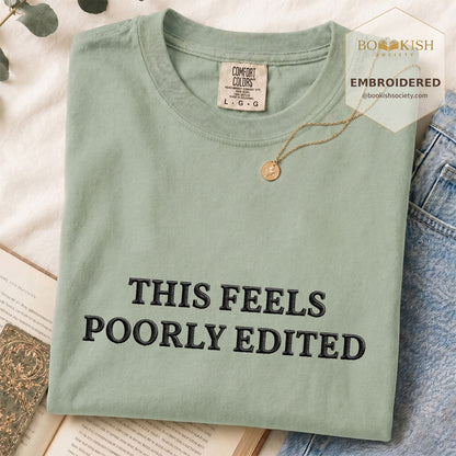 Embroidered This Feels Poorly Edited Comfort Color® T-shirt Book Lover Gift Bay
