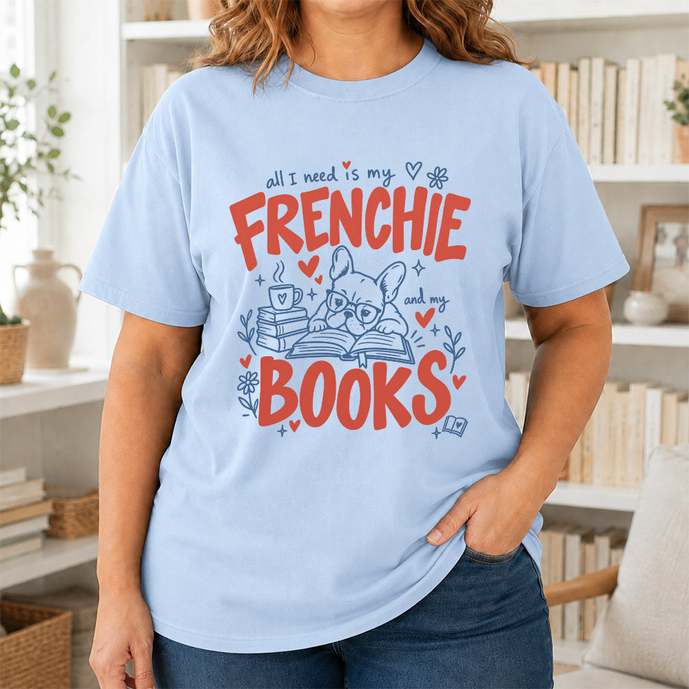 All I Need Is My Frenchie And My Books Cotton T-Shirt | Frenchie Dog Lover & Reader Gift Light Blue