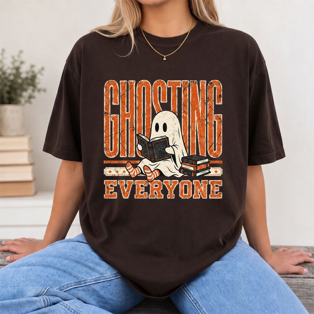 "Ghosting Everyone" Printed T-Shirt | Halloween Reader Gift Dark Chocolate