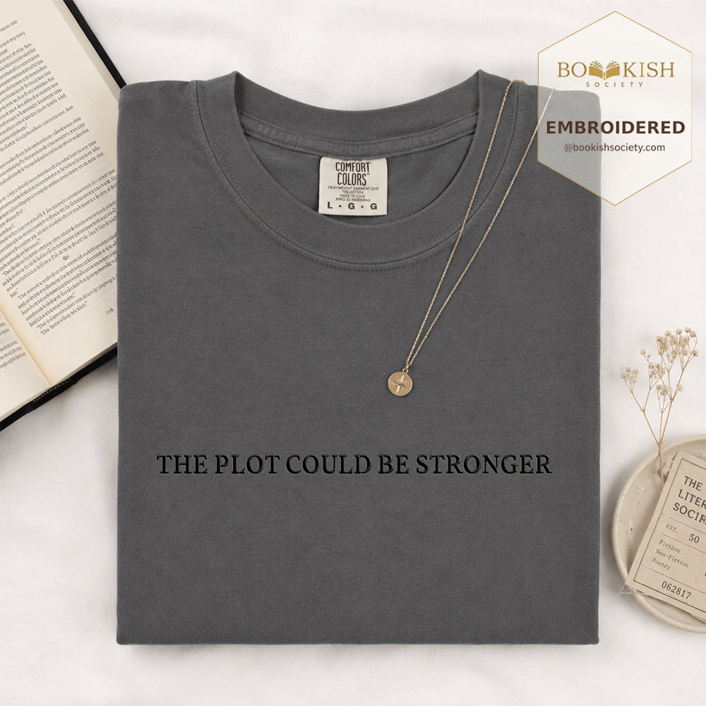 Embroidered The Plot Could Be Stronger Comfort Color® T-shirt Book Lover Gift Graphite