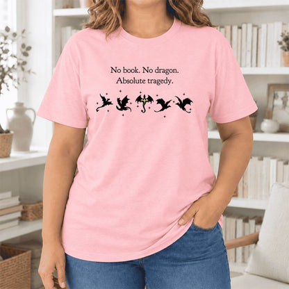 No Book, No Dragon, Absolute Tragedy Ultra-Soft Cotton T-Shirt | Fantasy Reader Gift Pink