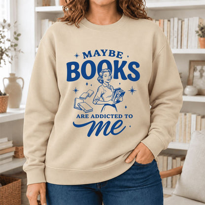 Maybe Books Are Addicted To Me Softstyle Sweatshirt | Feminist Book Lover Gift Sand