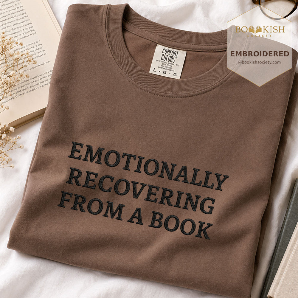 Embroidered Emotionally Recovering From a Book Comfort Color ® T-shirt Book Lover Gift Espresso