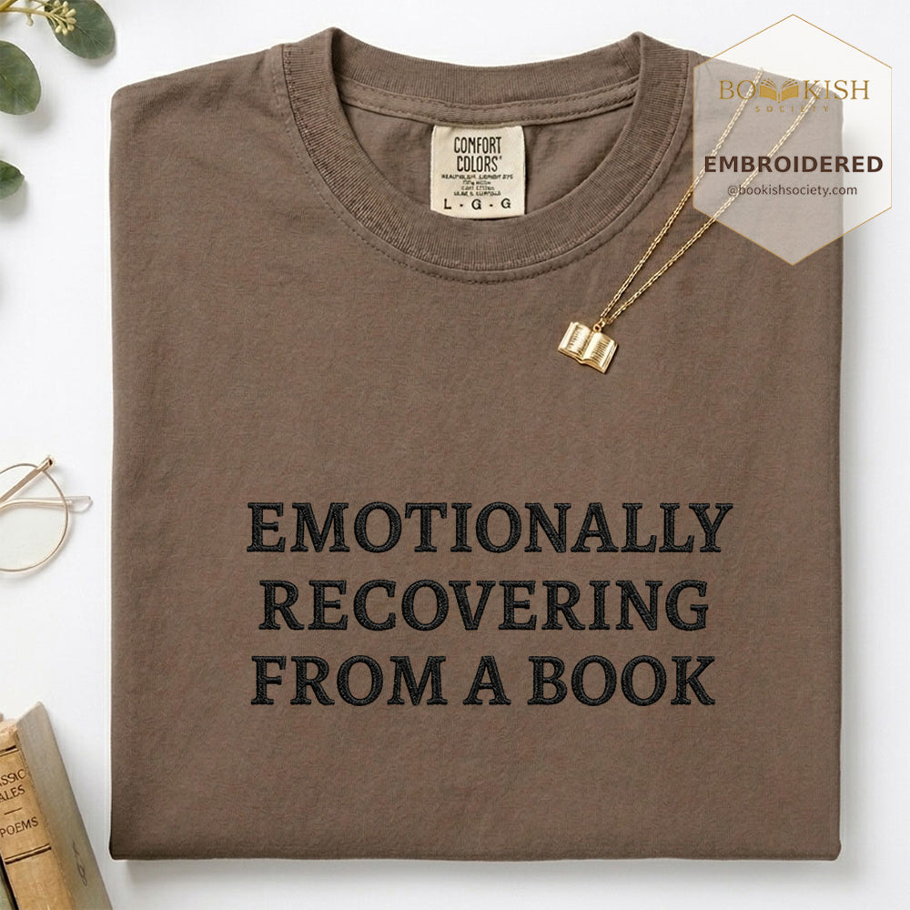 Embroidered Emotionally Recovering From a Book Comfort Color ® T-shirt Book Lover Gift Espresso