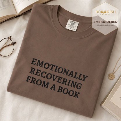 Embroidered Emotionally Recovering From a Book Comfort Color ® T-shirt Book Lover Gift Espresso