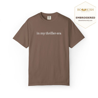 Embroidered In My Thriller Era Comfort Color ® T-shirt Book Lover Gift Espresso