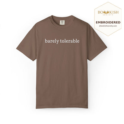 Embroidered Barely Tolerable Comfort Color ® T-shirt Book Lover Gift Espresso