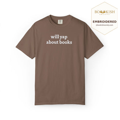 Embroidered Will Yap About Books Comfort Color ® T-shirt Book Lover Gift Espresso