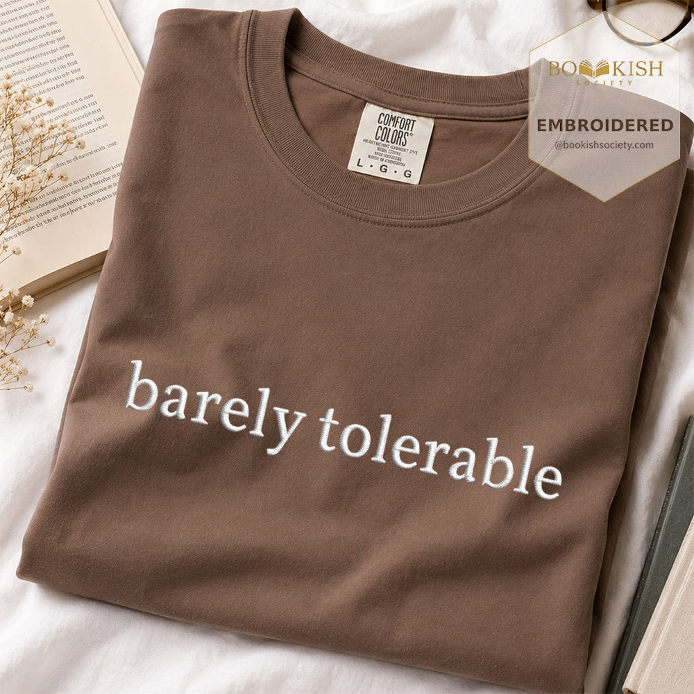 Embroidered Barely Tolerable Comfort Color ® T-shirt Book Lover Gift Espresso