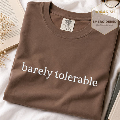 Embroidered Barely Tolerable Comfort Color ® T-shirt Book Lover Gift Espresso