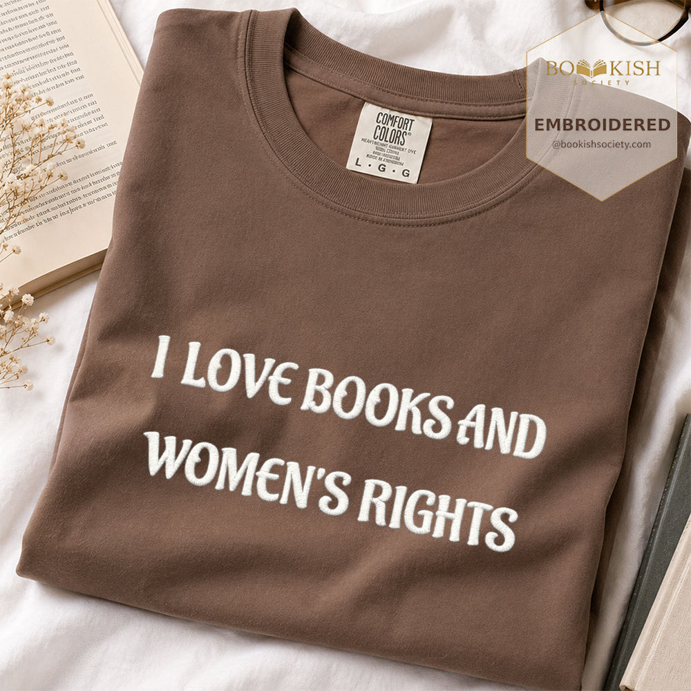 Embroidered I Love Books And Women's Rights Comfort Color ® T-shirt Book Lover Gift